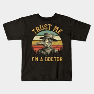 Trust Me I'm A Doctor Funny Plague Doctor Kids T-Shirt